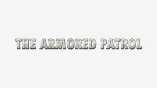 The Armored Patrol