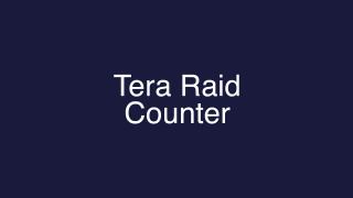 Tera Raid Counter